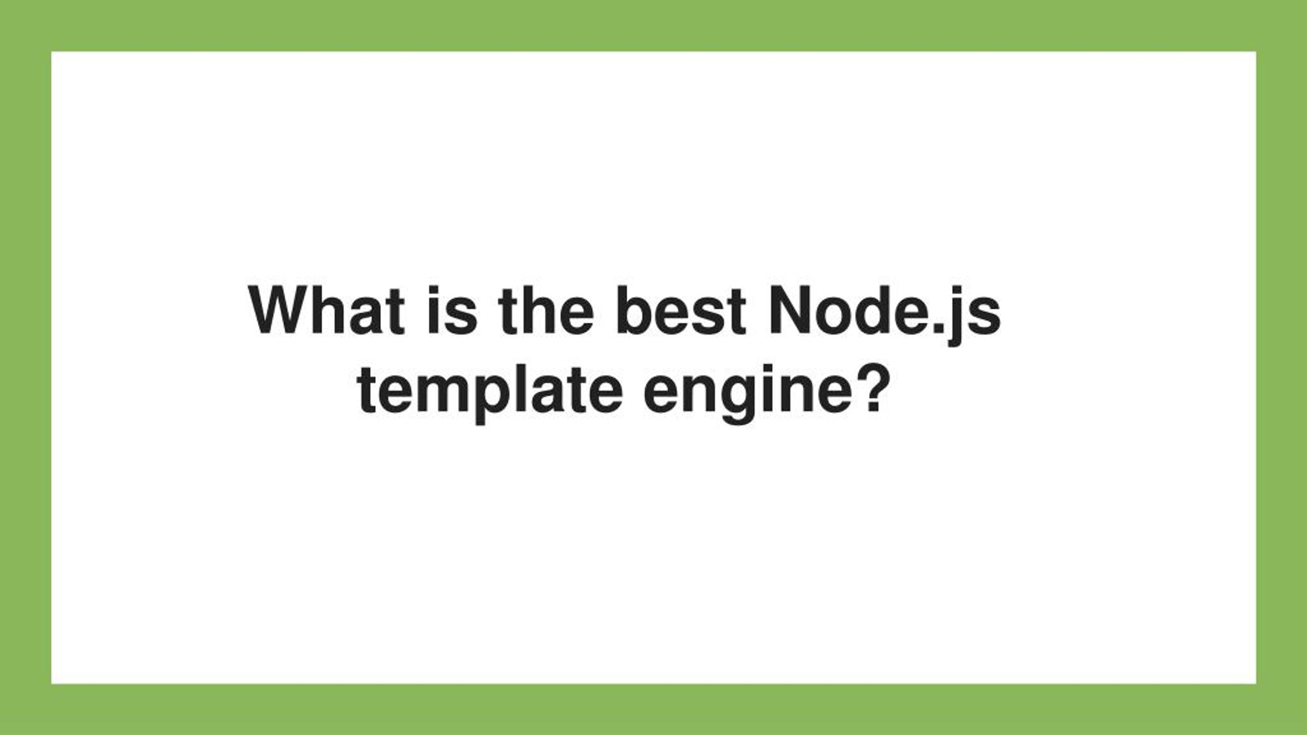 PPT What Is The best Node js Template Engine PowerPoint Presentation 