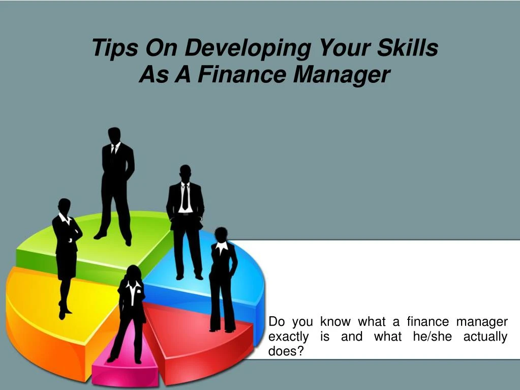 PPT - Tips On Developing Your Skills As A Finance Manager PowerPoint ...