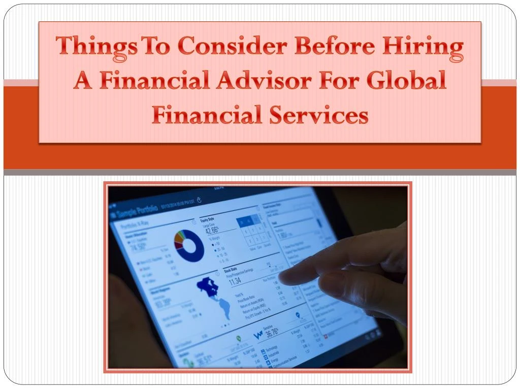 things to consider before hiring a financial advisor for global financial services n.