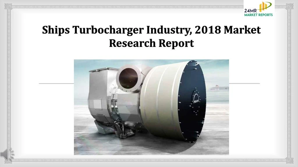 ships turbocharger industry 2018 market research report n.