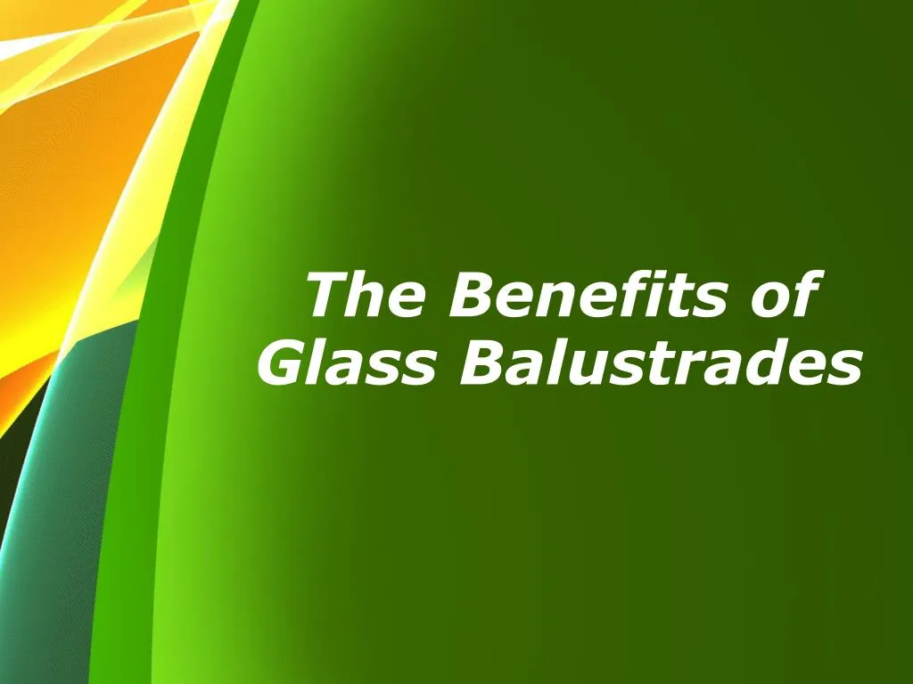 the benefits of glass balustrades n.