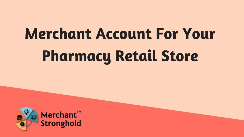 merchant account for your pharmacy retail store n.
