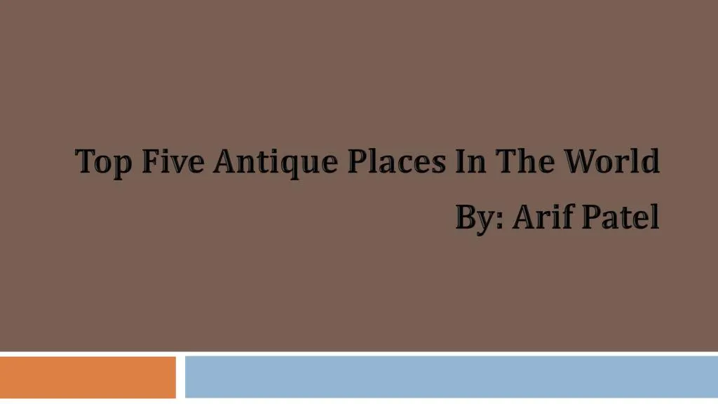 top five antique places in the world n.