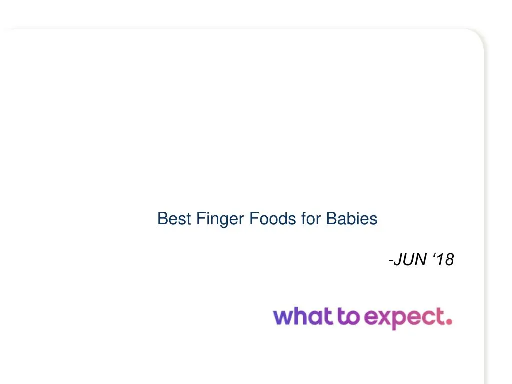 best finger foods for babies jun 18 n.