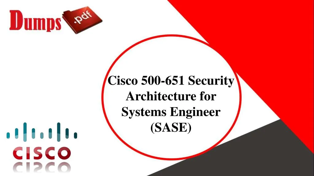 SASE 500-651 Exam Q&A PDF+SIM Cisco Security Architecture for Systems Engineer 