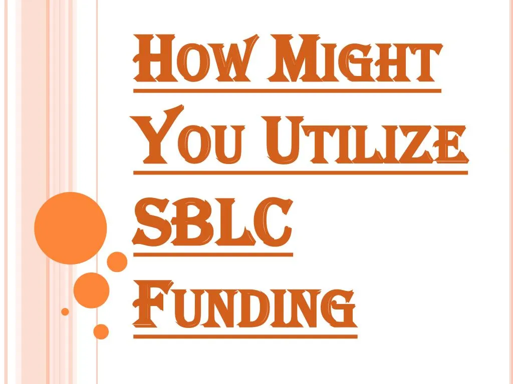 how might you utilize sblc funding n.