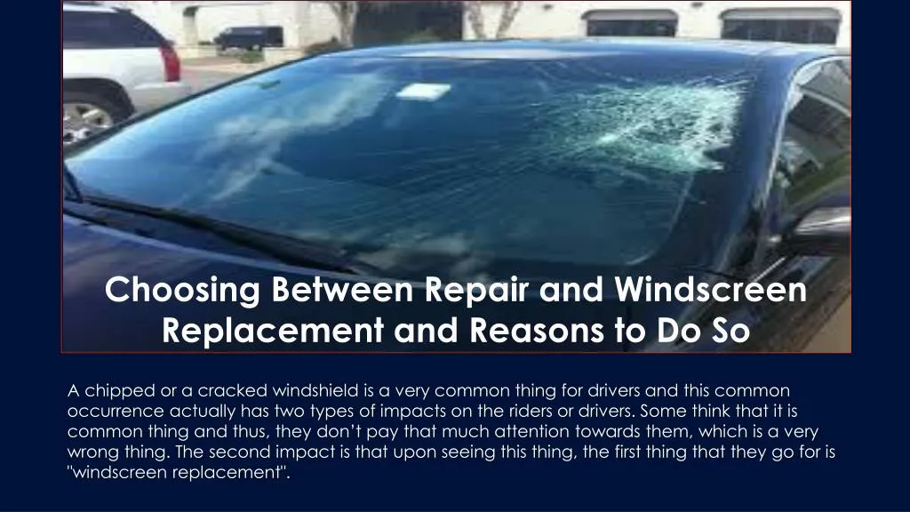 Ppt Choosing Between Repair And Windscreen Replacement And Reasons To Do So Powerpoint Presentation Id 7916076