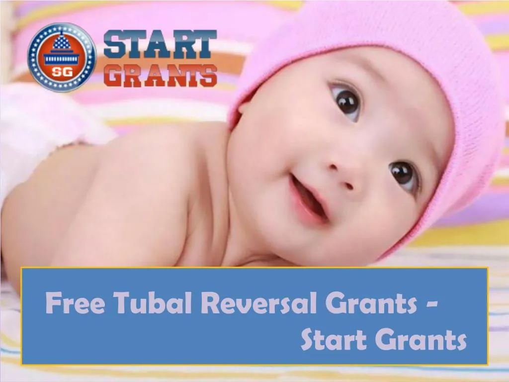 PPT Free tubal reversal grants Startgrants PowerPoint Presentation