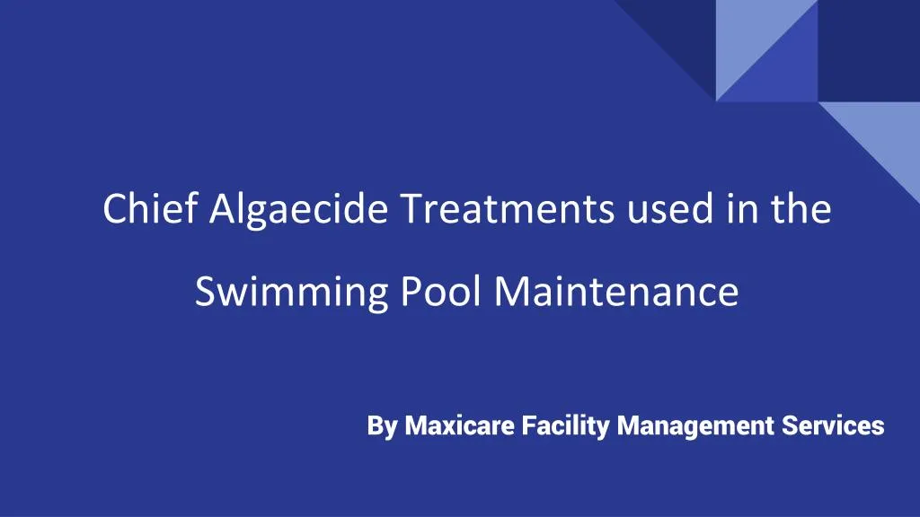 chief algaecide treatments used in the swimming pool maintenance n.