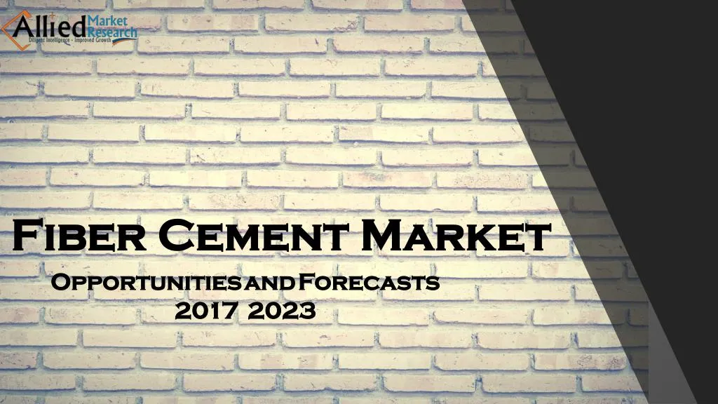 PPT - Global Fiber Cement Market PowerPoint Presentation, free download