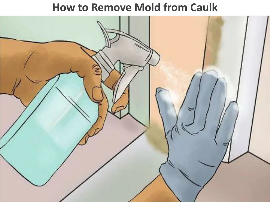 PPT How to Remove Mold from Caulk PowerPoint Presentation, free