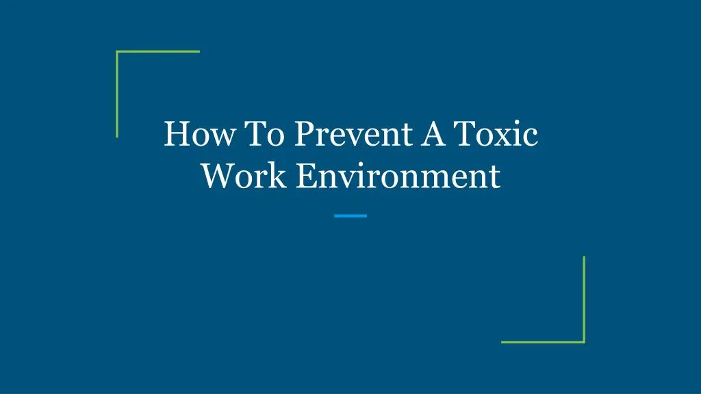 ppt-how-to-prevent-a-toxic-work-environment-powerpoint-presentation