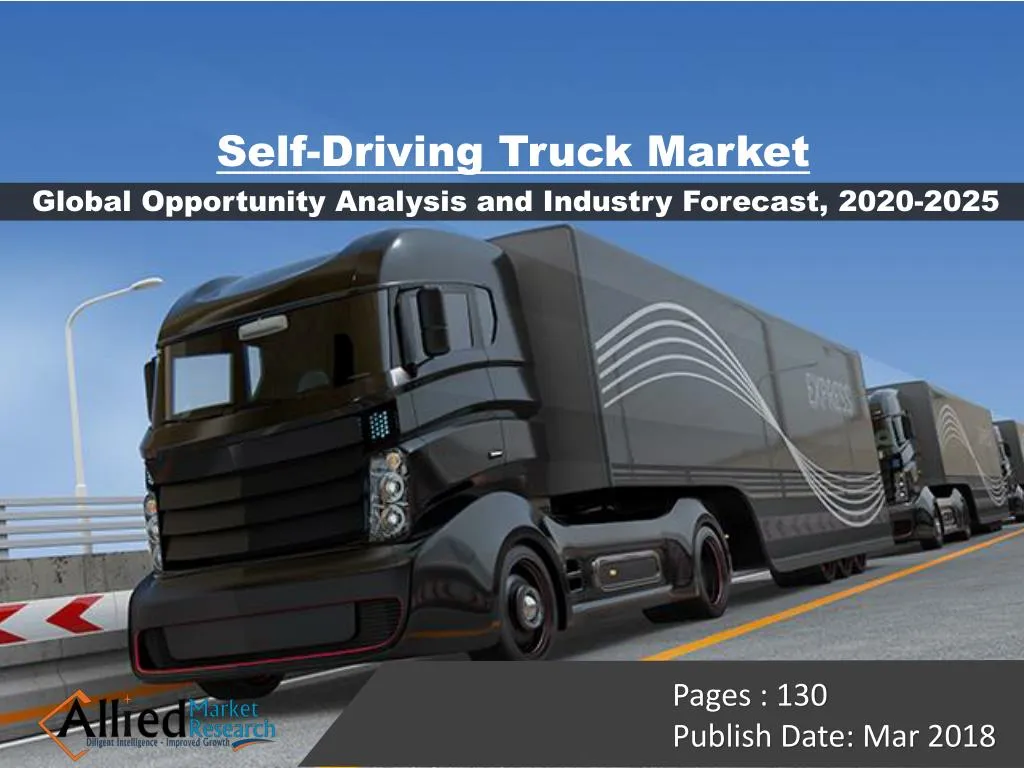 PPT SelfDriving Truck Market Expected to Reach 1,669 Million