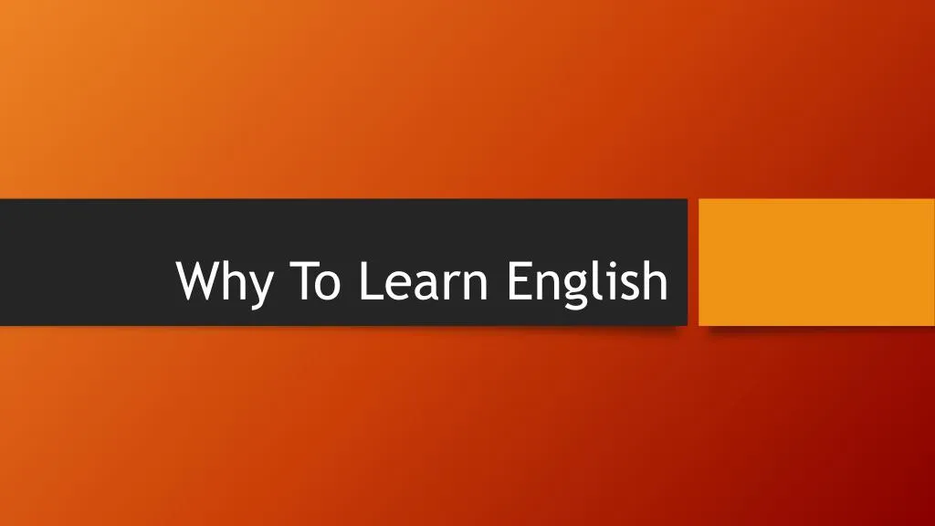 PPT - Why to Learn English PowerPoint Presentation, free download - ID ...