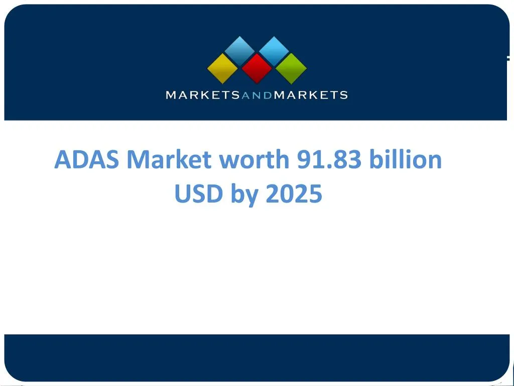 adas market worth 91 83 billion usd by 2025 n.