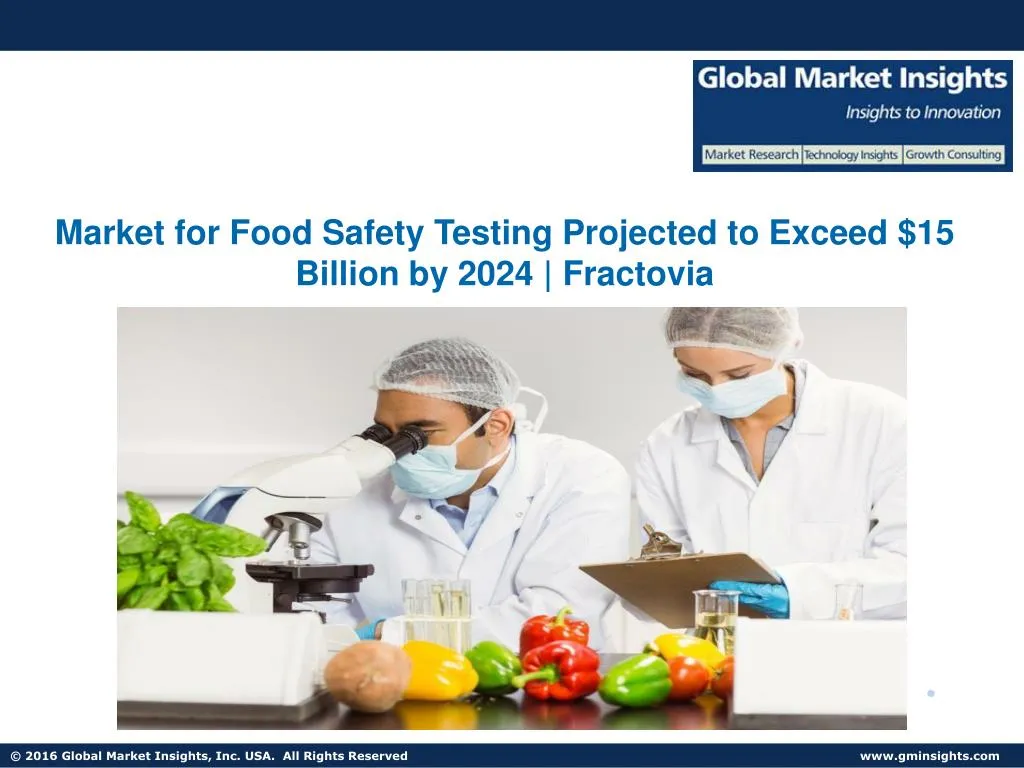 PPT - Food Safety Testing Market To Cross The $15 Billion Mark By 2024 ...