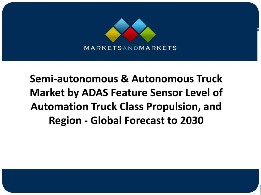 semi autonomous autonomous truck market by adas n.