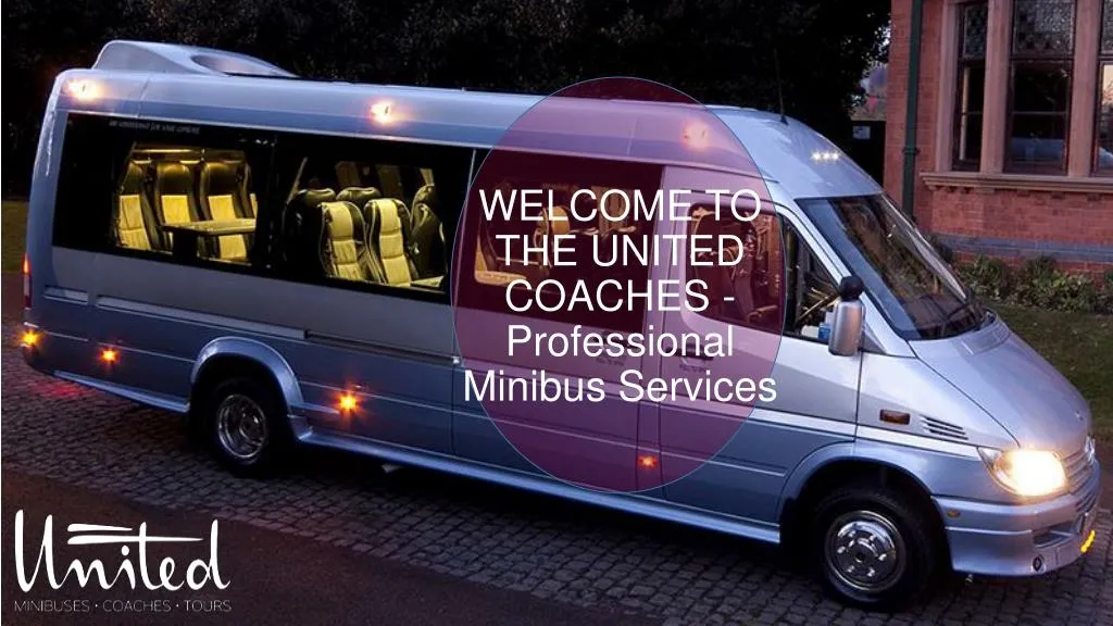 welcome to the united coaches professional minibus services n.