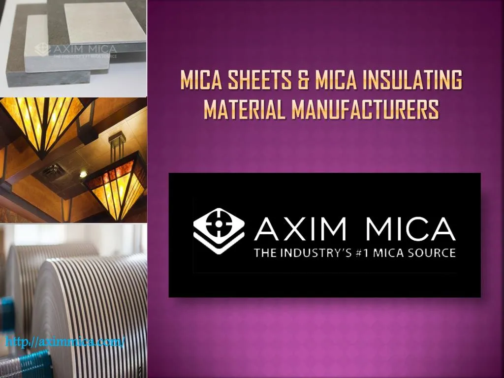 PPT Mica Sheets And Mica Insulating Materials Manufacturers Axim Mica PowerPoint Presentation