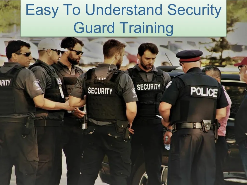 PPT - Easy To Understand Security Guard Training PowerPoint ...