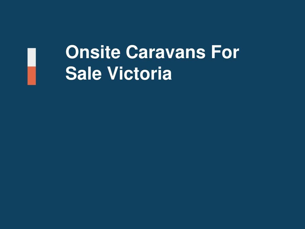 Ppt Onsite Cabins For Sale Victoria Holidaylife Powerpoint