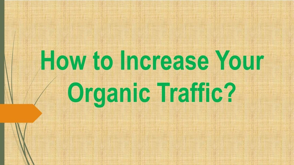 how to increase your organic traffic n.