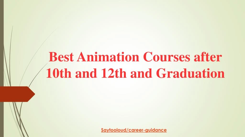 PPT - Best Animation Courses after 10th and 12th and Graduation PowerPoint  Presentation - ID:7932295
