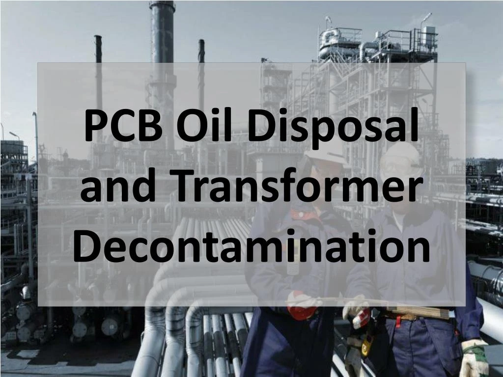 pcb oil disposal and transformer decontamination n.