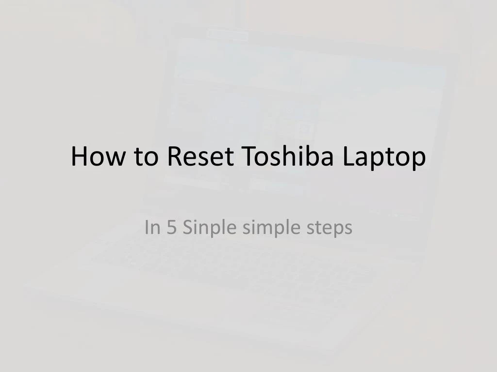 PPT How to Reset Toshiba Laptop PowerPoint Presentation, free