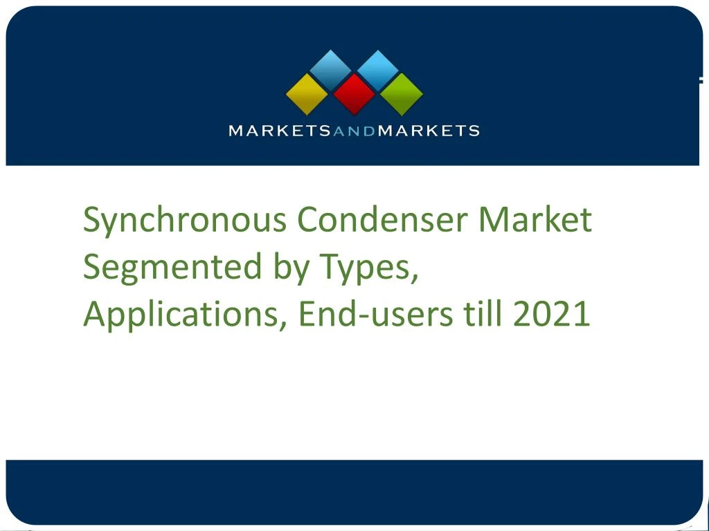 Ppt Synchronous Condenser Market Segmented By Types