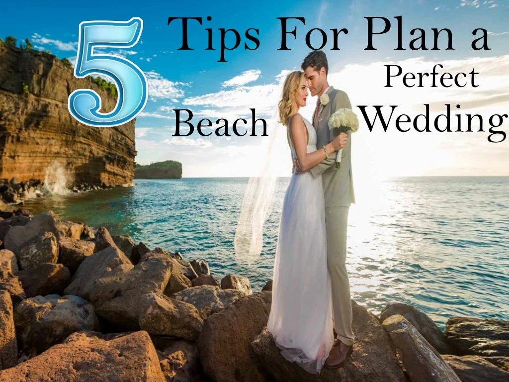 Ppt Guide To Planning The Perfect Beach Wedding Weddings By