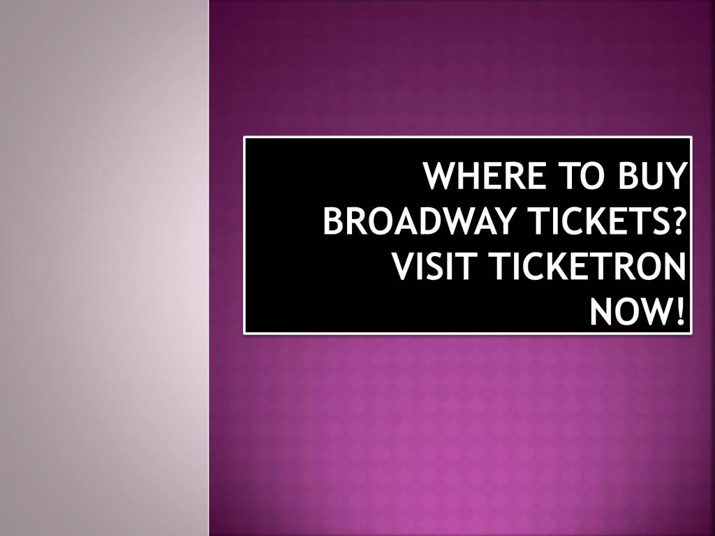 PPT Broadway Tickets NYC Tickets to Broadway Shows PowerPoint
