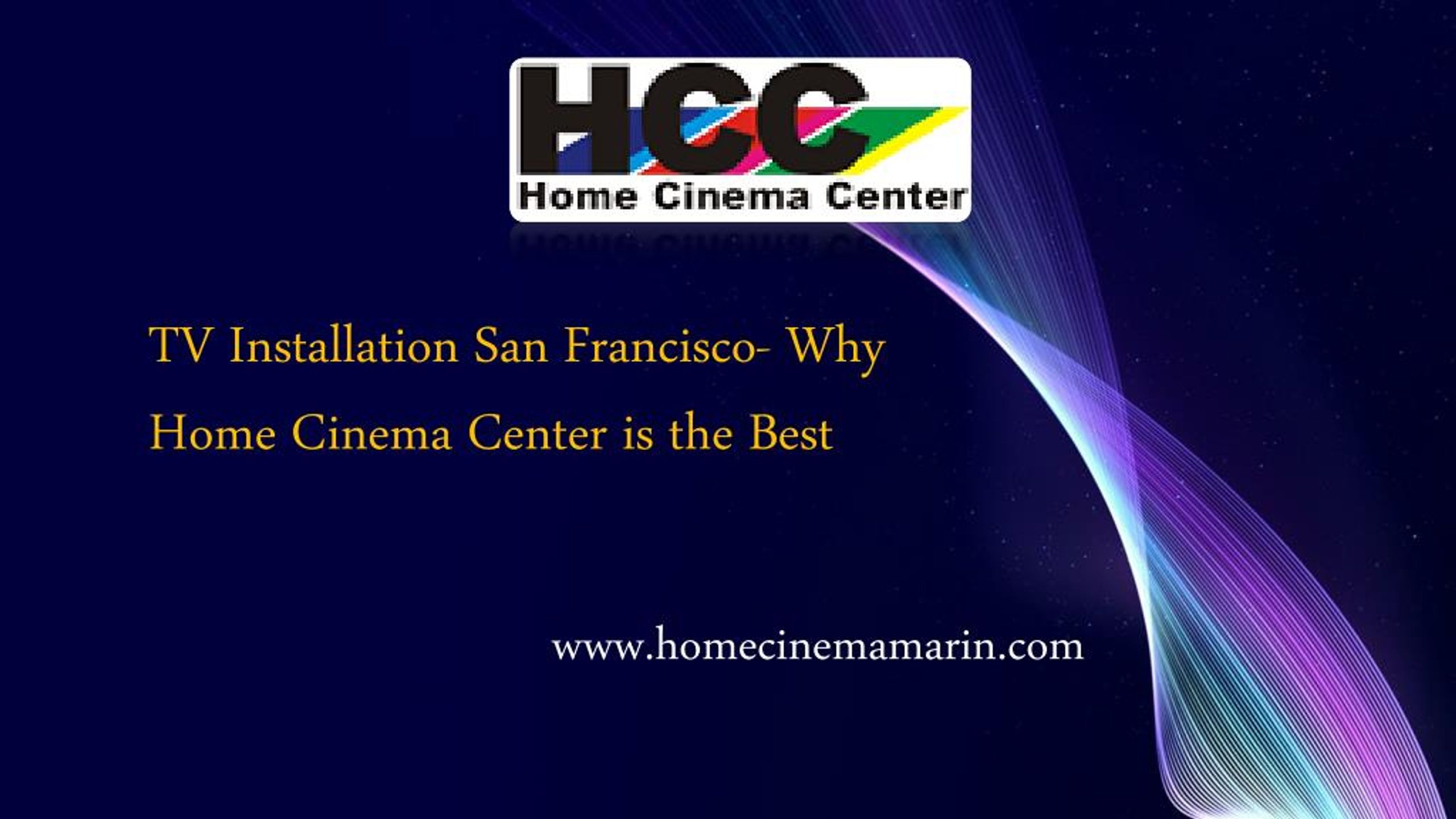 PPT TV Installation San Francisco Why Home Cinema Center is the Best PowerPoint Presentation