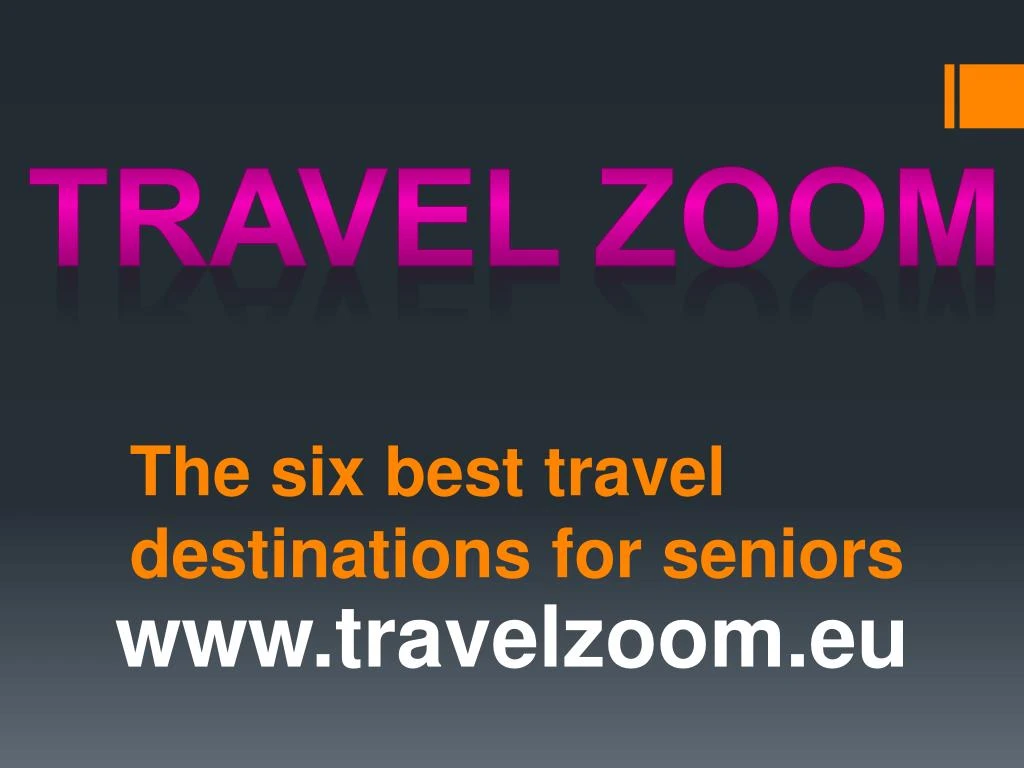 the six best travel destinations for seniors n.