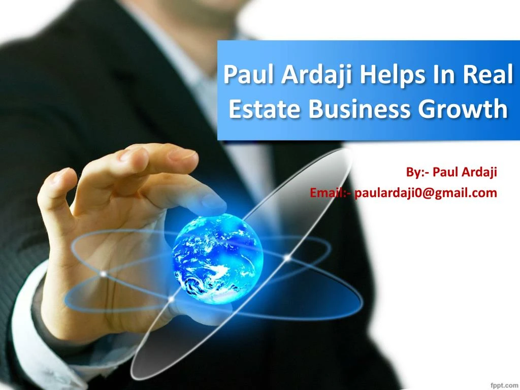 paul ardaji helps in real estate business growth n.