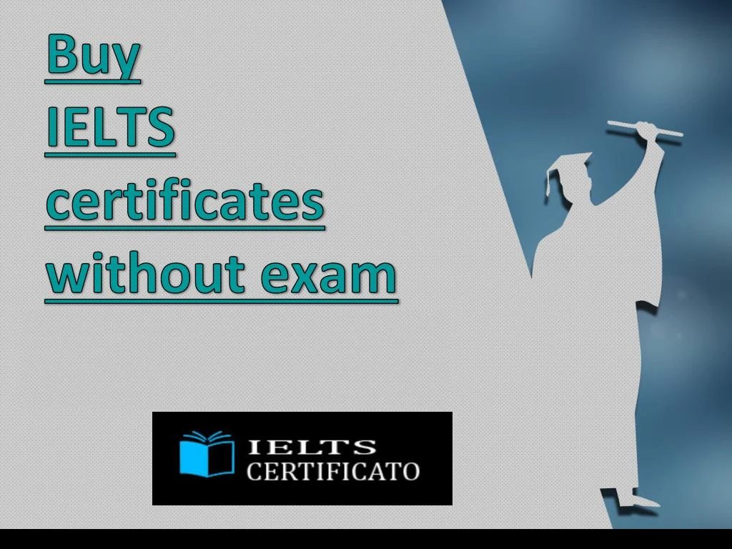 Ppt Buy Ielts Certificates Without Exam Powerpoint Presentation Free Download Id 7949954