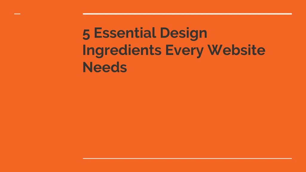 PPT - 5 Essential Design Ingredients Every Website Needs PowerPoint ...