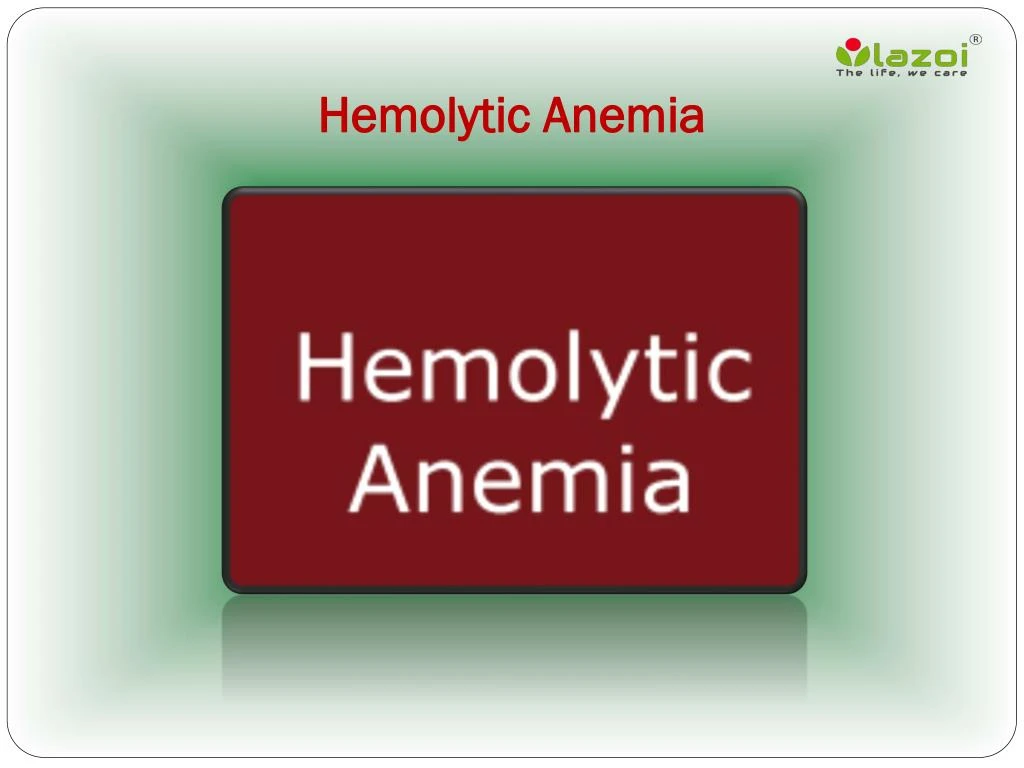 Ppt Hemolytic Anemia Powerpoint Presentation Free Download Id7959517 1696