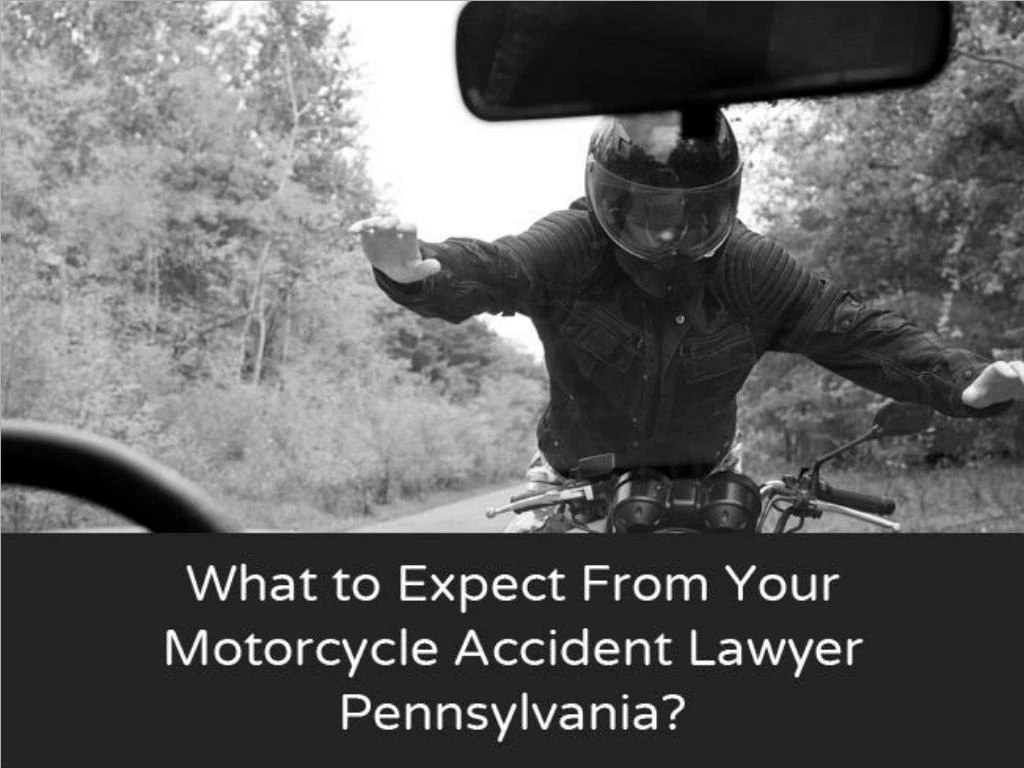 Ppt What To Expect From Your Motorcycle Accident Lawyer Pennsylvania Powerpoint Presentation 5805