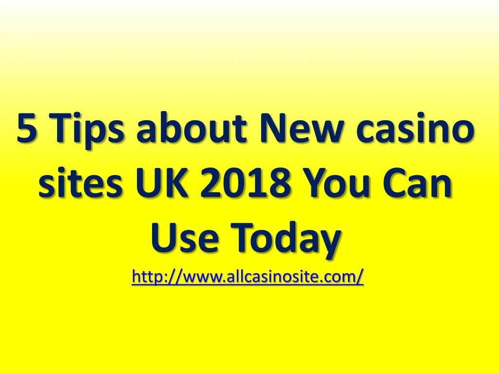 New Casino Sites 2018 Uk