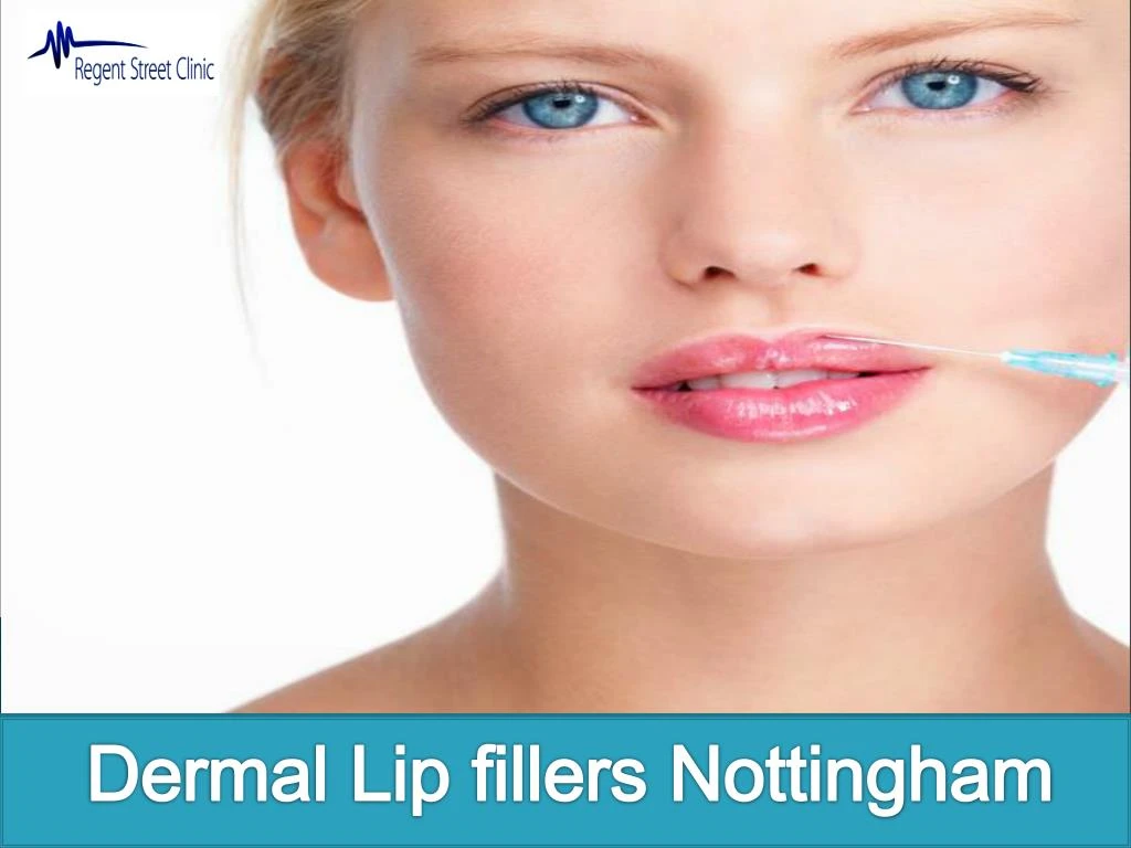 PPT Dermal Lip fillers Nottingham PowerPoint Presentation, free
