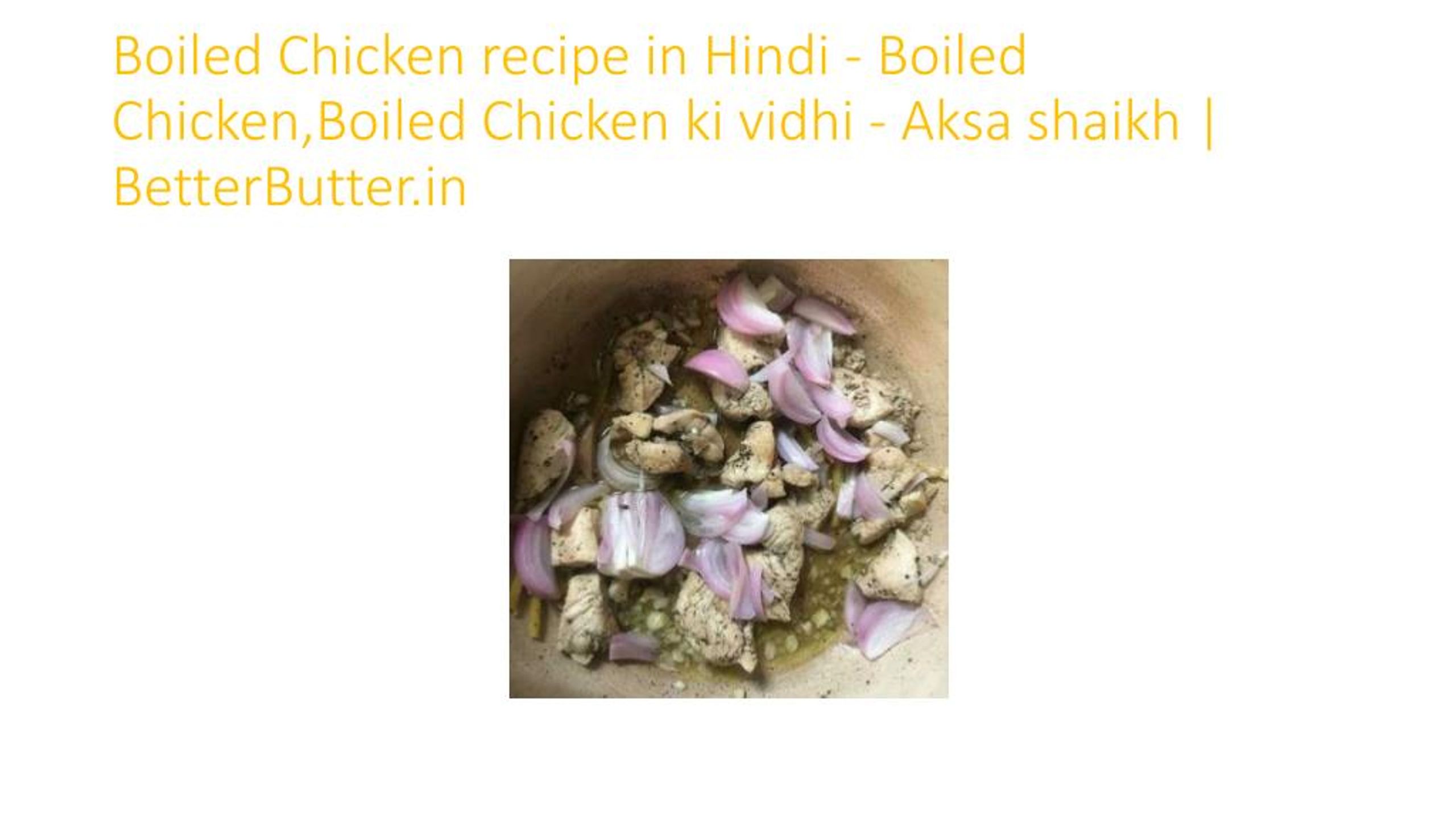 Ppt Boiled Chicken Recipe In Hindi Boiled Chicken Boiled Chicken Ki Vidhi Aksa Shaikh Betterbutter In Powerpoint Presentation Id 7964969