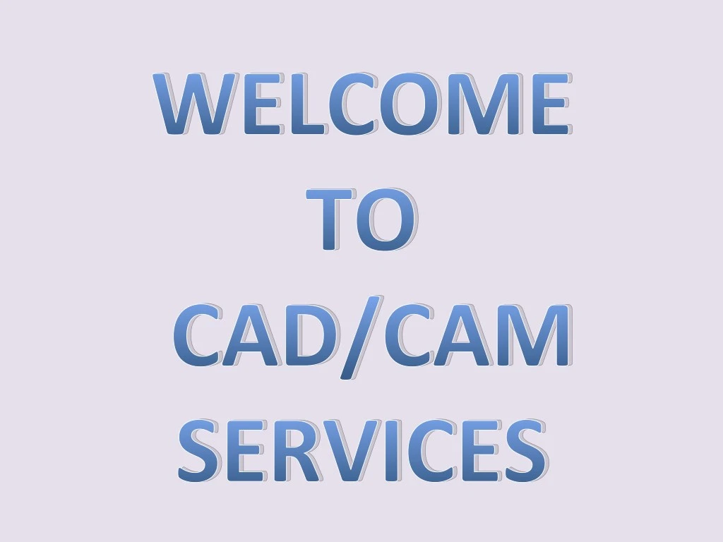 welcome welcome to to cad cam cad cam services n.