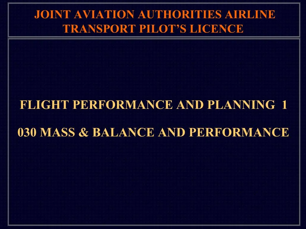 PPT JOINT AVIATION AUTHORITIES AIRLINE TRANSPORT PILOT S LICENCE