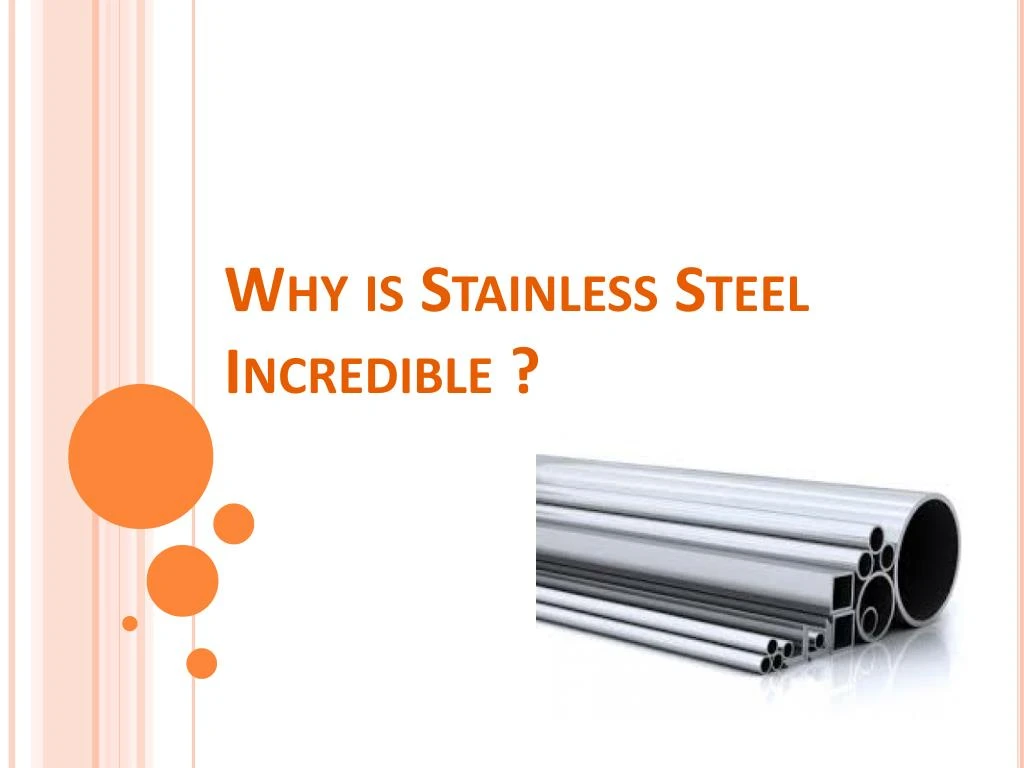 PPT - An Incredible Metal - Stainless Steel PowerPoint Presentation ...