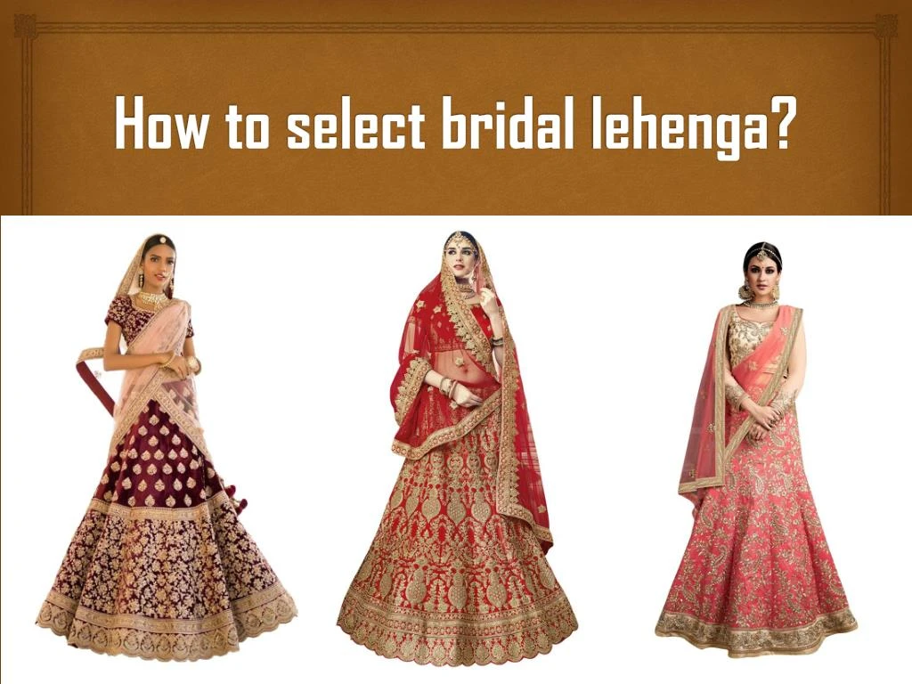 how to select bridal lehenga n.