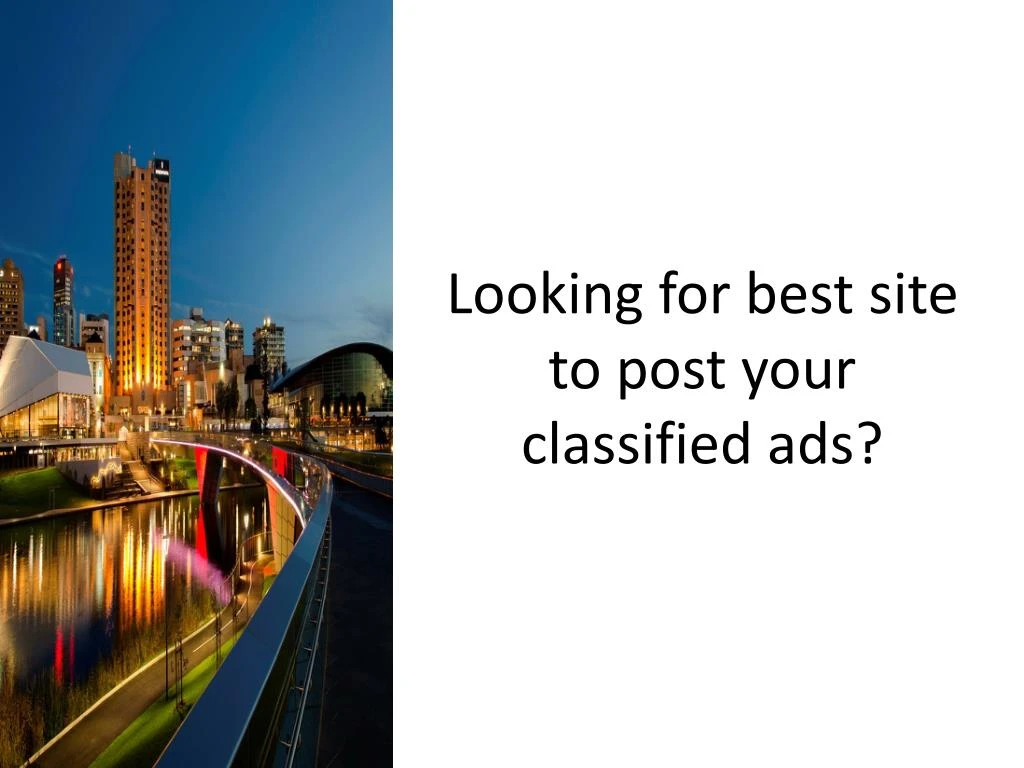 looking for best site to post your classified ads n.