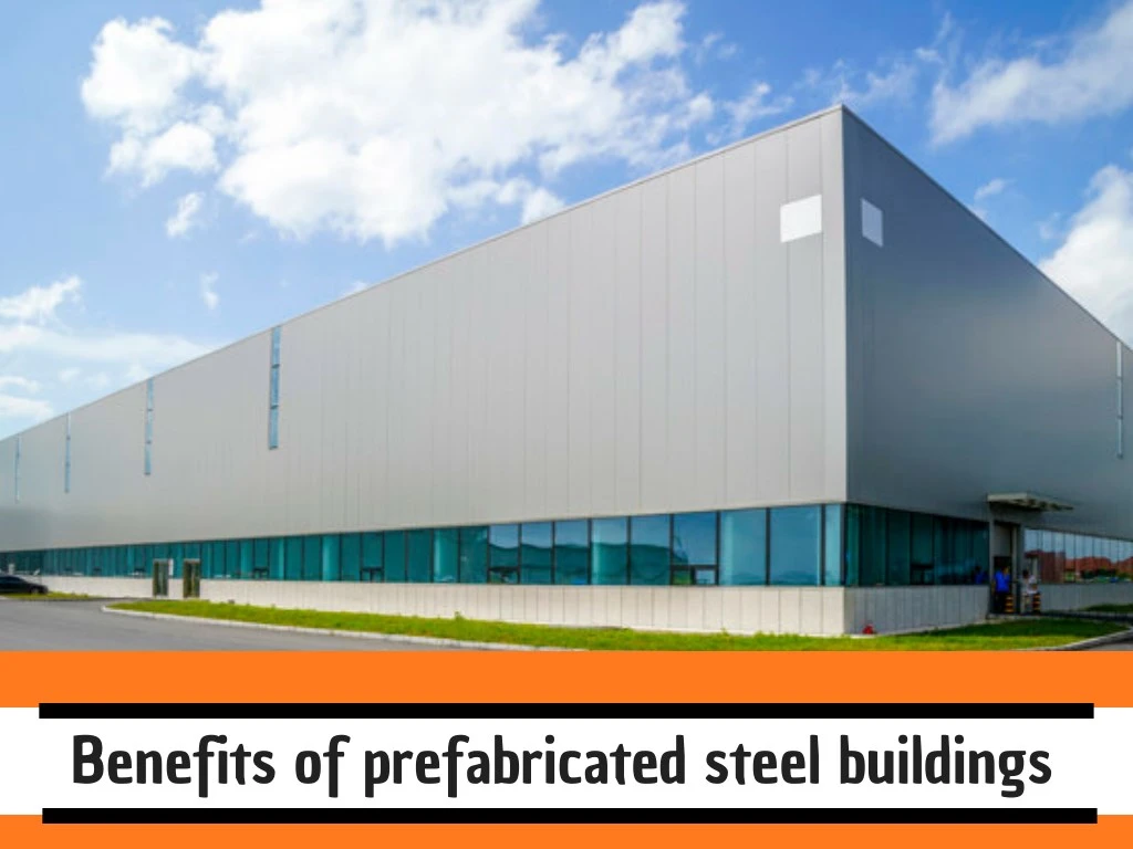 benefits of prefabricated steel buildings n.