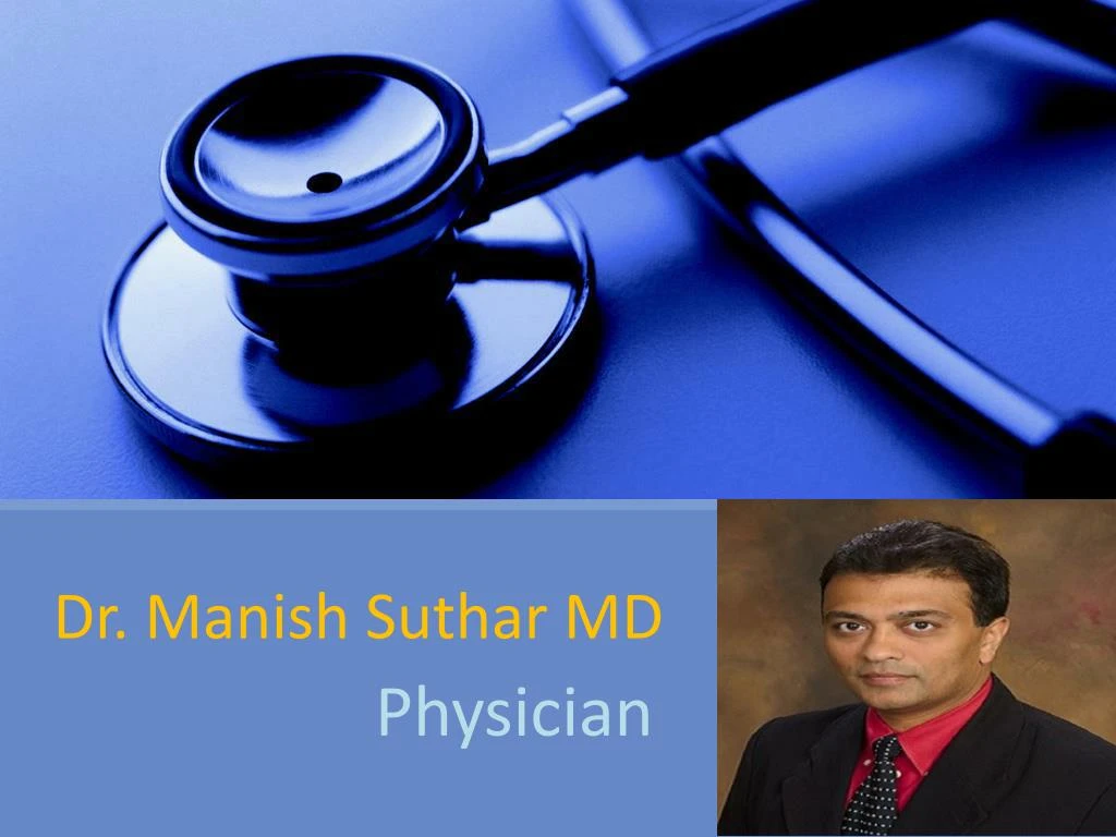 PPT - Dr. Manish Suthar MD - Physician PowerPoint Presentation, free ...