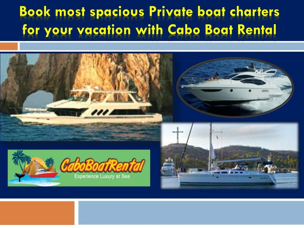 PPT - Private boat charters in Cabo PowerPoint Presentation, free